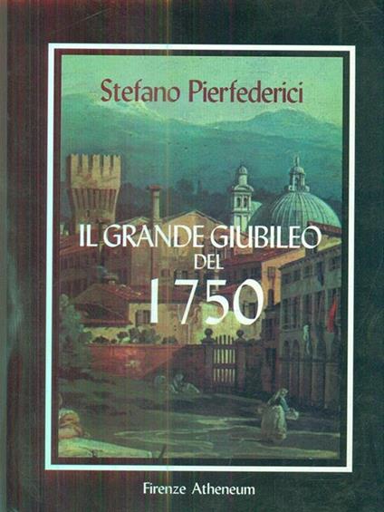 Il grande Giubileo del 1750 - Stefano Pierfederici - copertina