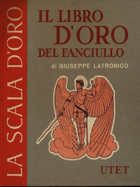 Il libro d'oro del fanciullo - Giuseppe Latronico - 2