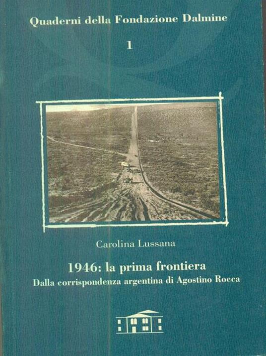 1946 La Prima Frontiera - Carolina Lussana - 2