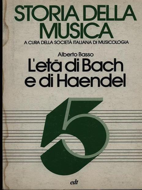 Storia della musica - L'età di Bach e di Haendel - Alberto Basso - copertina