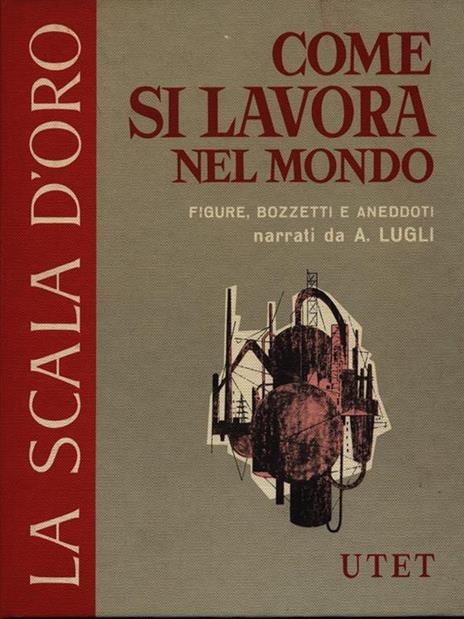 Come si lavora nel mondo - A. Lugli - copertina