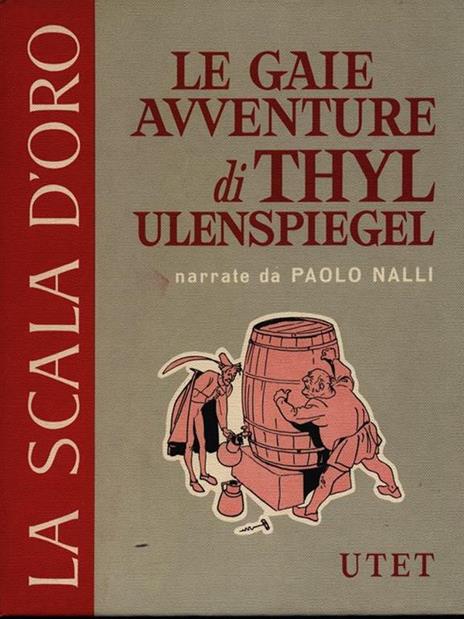 Le gaie avventure di Thyl Ulenspiegel - Paolo Nalli - 2