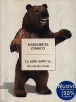 La pelle dell'orso. Noi e gli altri animali