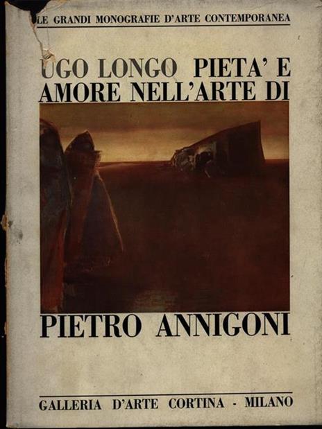 Pietà e amore nell'arte di Pietro Arrigoni - Ugo Longo - copertina