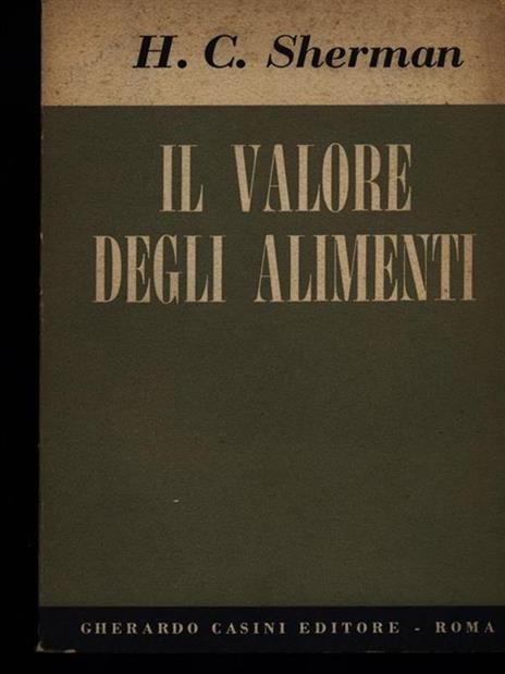 Il valore degli alimenti - Harold Sherman - 2