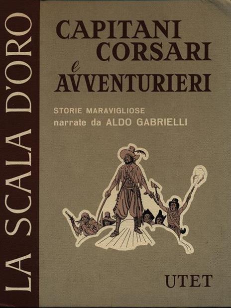 Capitani corsari e avventurieri - Aldo Gabrielli - copertina