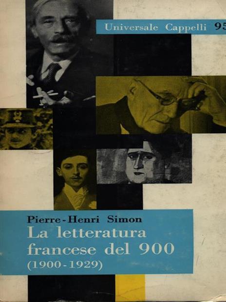 La letteratura francese del 900 - 1900-1929 - Paul Simon - 2