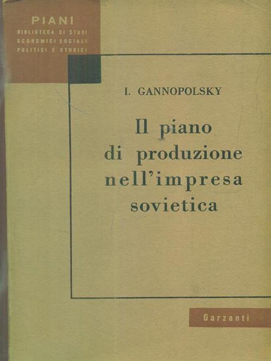 Il piano di produzione nell'impresa sovietica - I. Gannopolsky - copertina