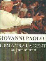 Giovanni Paolo II. Un papa tra la gente