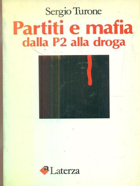 Partiti e mafia. Dalla P2 alla droga - Sergio Turone - copertina