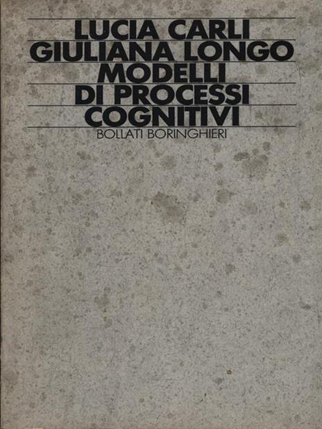 Modelli di processi cognitivi - Lucia Carli,Giuliana Longo - copertina