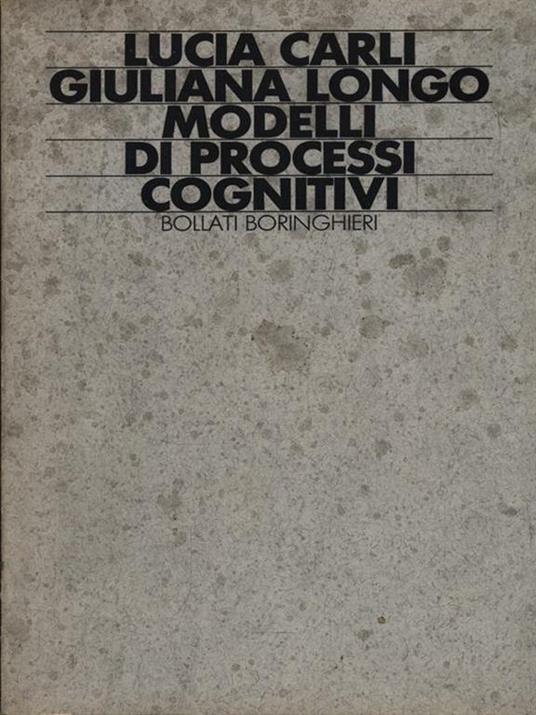 Modelli di processi cognitivi - Lucia Carli,Giuliana Longo - 3