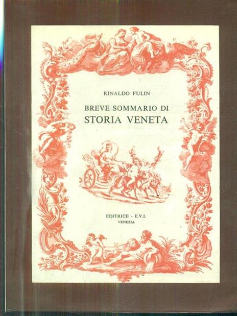 Breve sommario di Storia veneta - Breve storia di venezia - Rinaldo Fulin - copertina