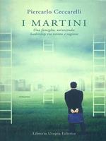 I Martini. Una famiglia, un'azienda: leadership tra istinto e ragione