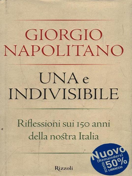 Una Una e indivisibile. Riflessioni sui 150 anni della nostra Italia - Giorgio Napolitano - copertina