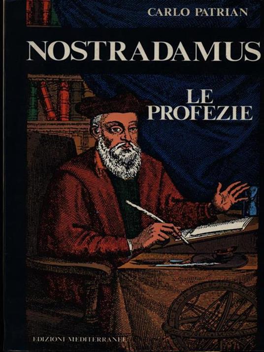 Nostradamus. Le profezie - Carlo Patrian - 2