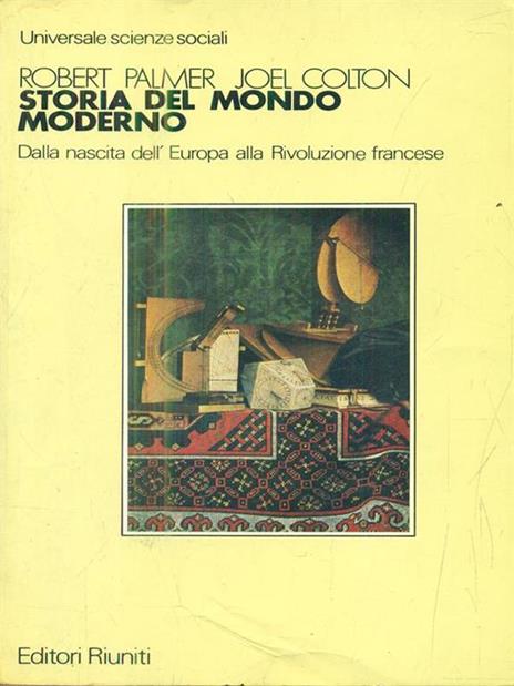 Storia del mondo moderno - Robert Palmer,Joel Colton - 2