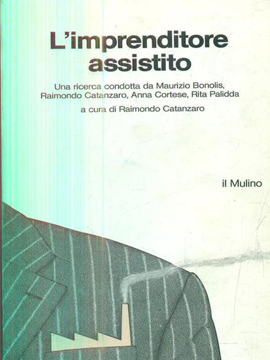 L' imprenditore assistito - Raimondo Catanzaro - copertina