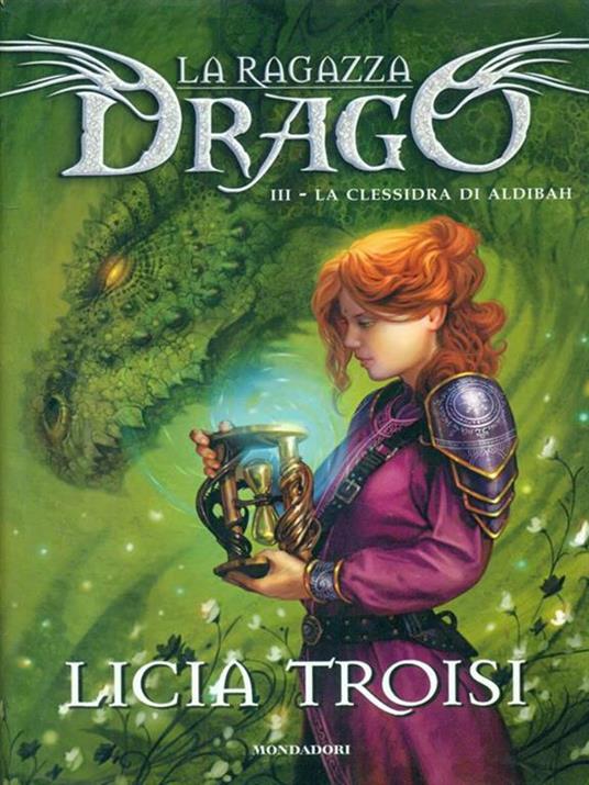 La Ragazza Drago III. La clessidra di Aldibah - Licia Troisi - copertina