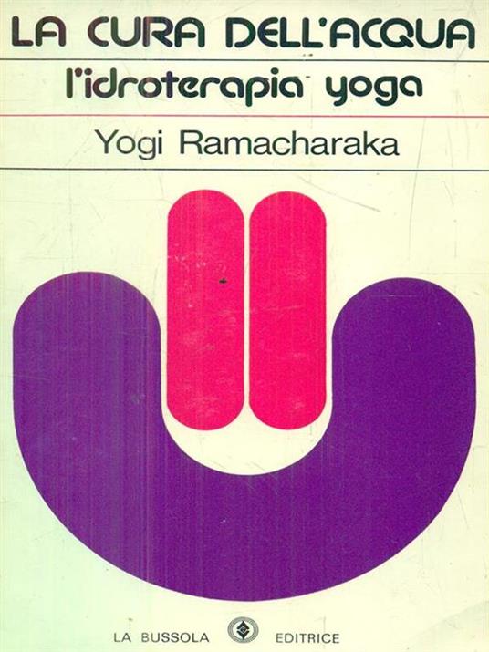 La cura dell'acqua. L'idroterapia yoga - Yogi Ramacharaka - 3