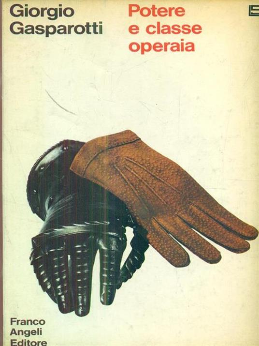 Potere e classe operaia - Giorgio Gasparotti - 4