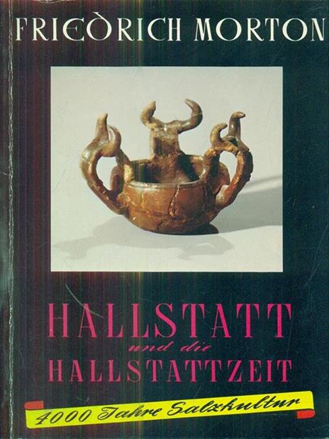 Hallstatt und die Hallstattzeit - Frederic Morton - 3