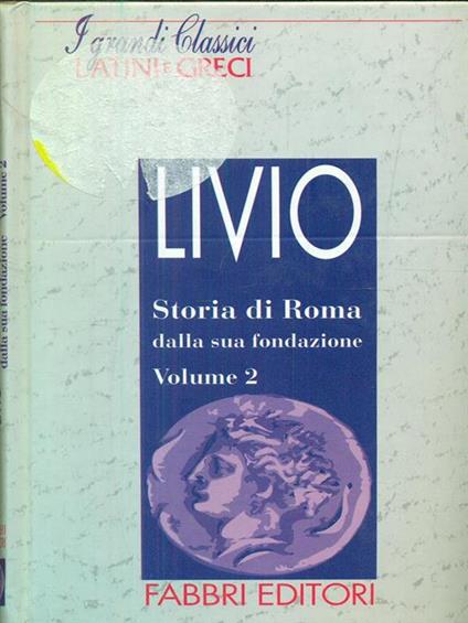 Storia di Roma dalla sua fondazione vol II - Tito Livio - copertina
