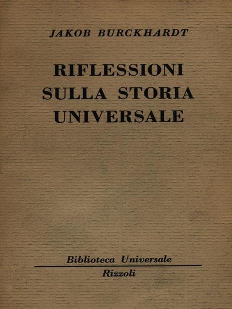 Riflessioni sulla storia universale - Jacob Burckhardt - 3