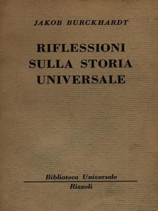 Riflessioni sulla storia universale - Jacob Burckhardt - 3