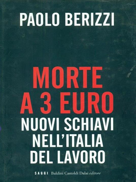 Morte a 3 euro. Nuovi schiavi nell'Italia del lavoro - Paolo Berizzi - copertina