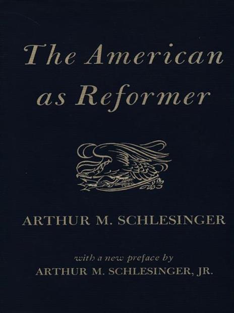 The American as reformer - Arthur M. jr. Schlesinger - copertina