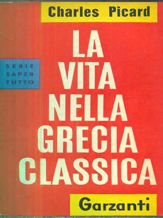 La vita nella grecia classica - Charles Picard - 3