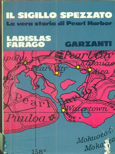 Il sigillo spezzato. La vera storia do Pearl Harbor - Ladislas Farago - copertina