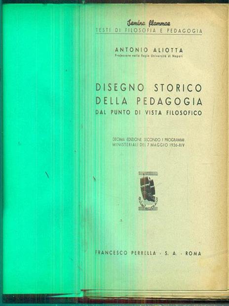 Disegno storico della pedagogia dal punto di vista filosofico - Antonio Aliotta - copertina