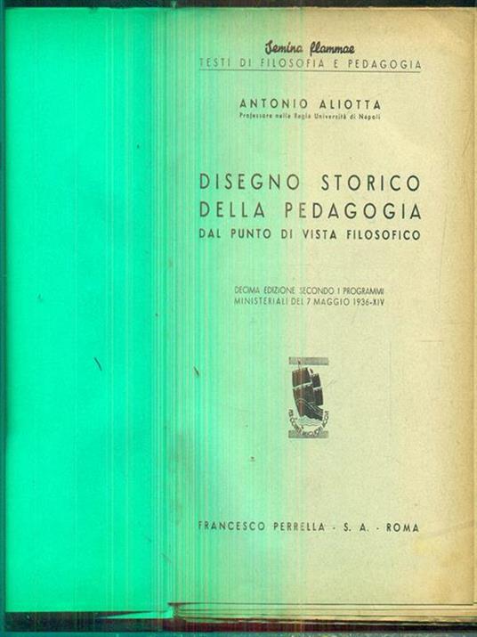 Disegno storico della pedagogia dal punto di vista filosofico - Antonio Aliotta - 3