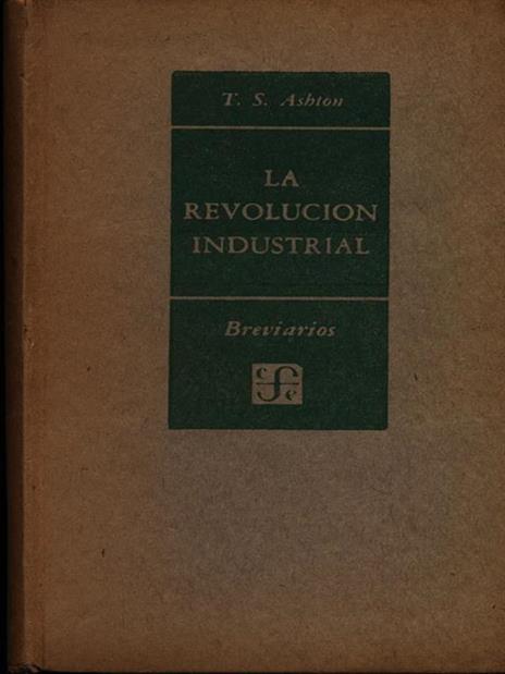 La revolucion industrial - Thomas S. Ashton - copertina