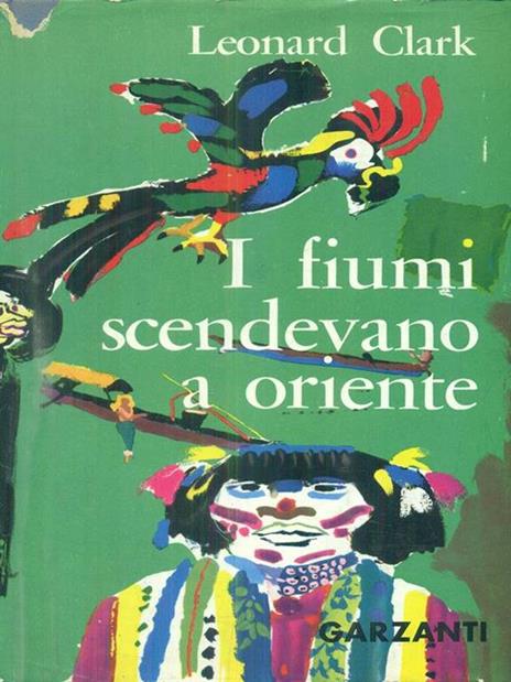 I fiumi scendevano a Oriente - Leonard Clark - 4