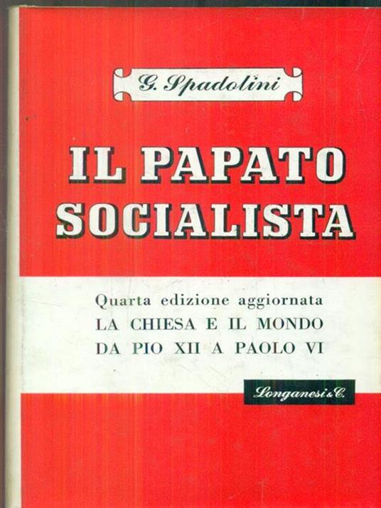 Il papato socialista - Giovanni Spadolini - 2