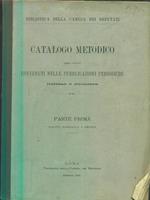 Catalogo Metodico degli Scritti Contenuti Nelle Pubblicazioni Periodiche Italiane e Straniere. Parte Prima Scritti Biografici E Critici