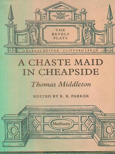 A chaste maid in cheapside - Thomas Middleton - 3