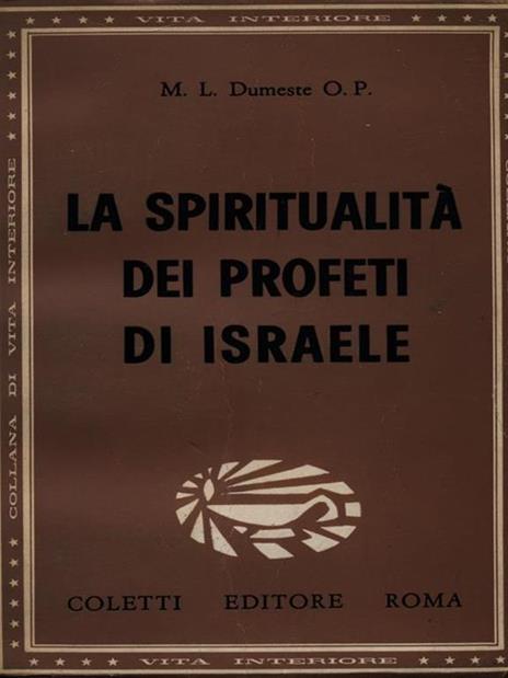 La spiritualità dei profeti di Israele - M.L. Dumeste - 2