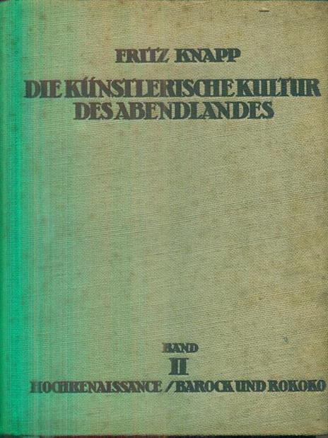 Die kunstlerische Kultur des Abendlandes. Band I-II - Fritz Knapp - 5