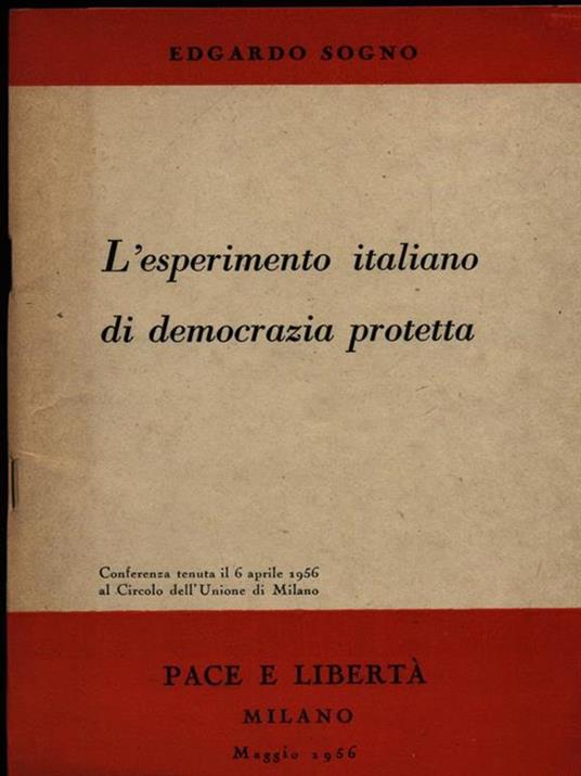 L' esperimento italiano di democrazia protetta - Edgardo Sogno - 4