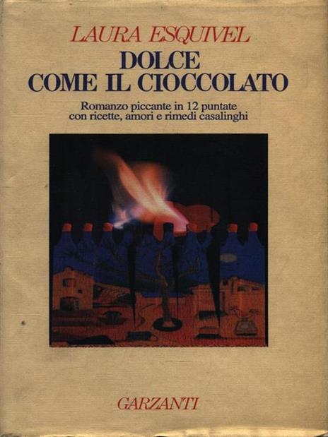 Dolce come il cioccolato - Laura Esquivel - 3