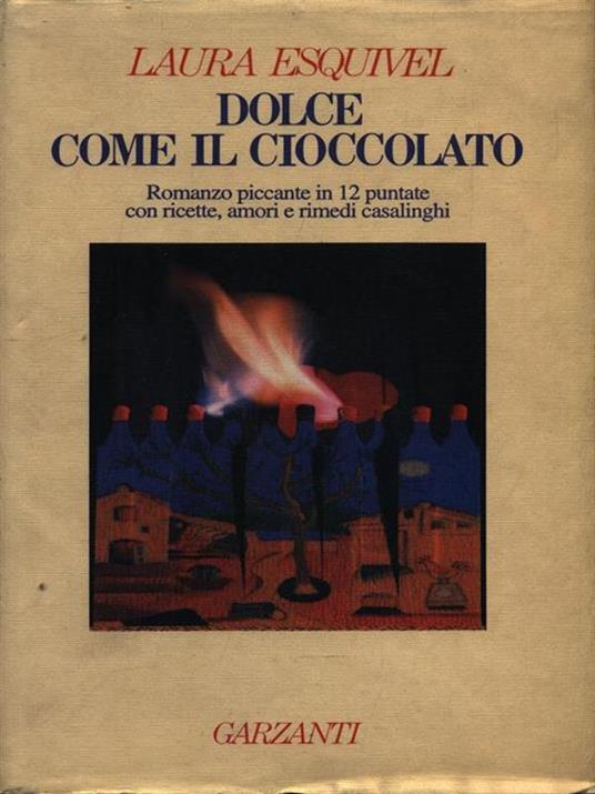 Dolce come il cioccolato - Laura Esquivel - 3