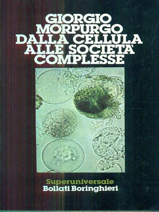 Dalla cellula alle società complesse - Giorgio Morpurgo - 3