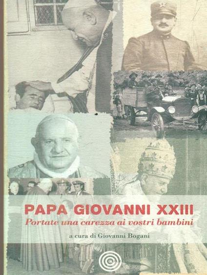 Papa Giovanni XXIII - Giovanni Bogani - copertina