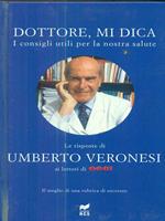 Dottore, mi dica. risposte di Umberto Veronesi ai lettori di Oggi