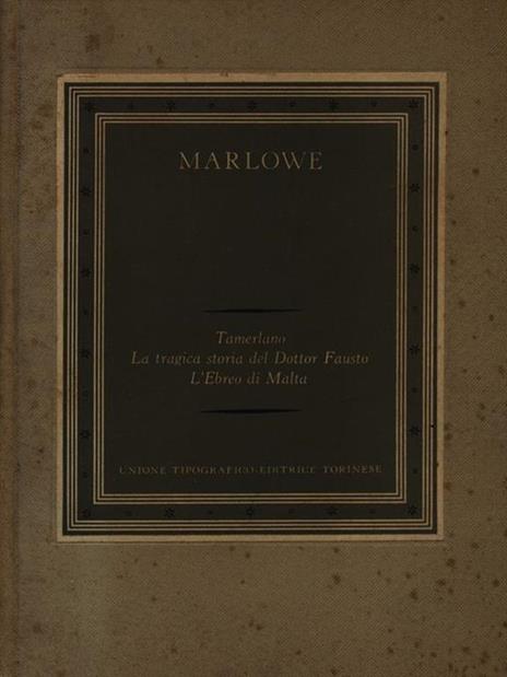 Tamerlano La tragica storia del Dottor Fausto L'Ebreo di Malta - Christopher Marlowe - 3