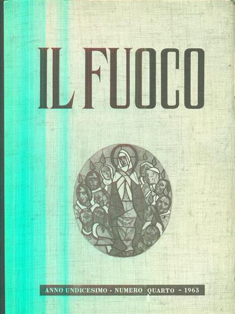 fuoco anno undicesimo - Numero quarto - 1963 - 4